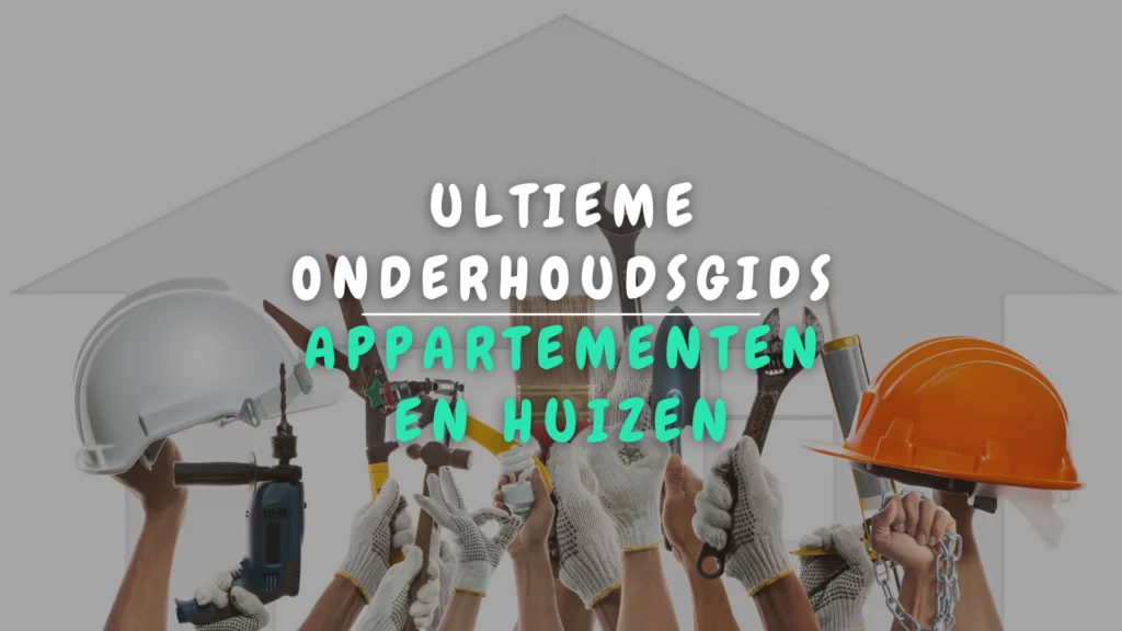 Banner Appartement - De ultieme onderhoudsgids voor appartementen en huizen